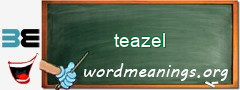 WordMeaning blackboard for teazel